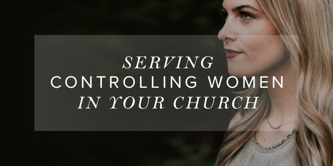 Serving Controlling Women In Your Church Leader Connection Blog 