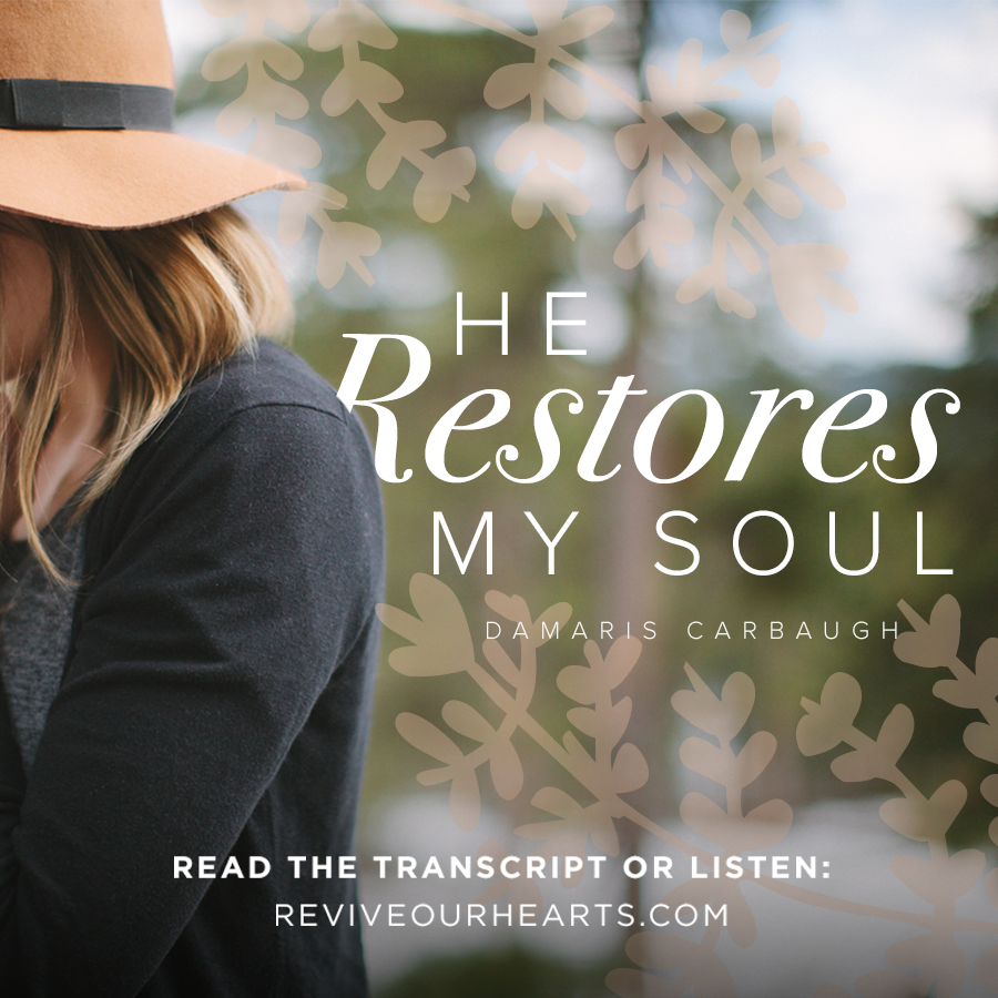 He Restores My Soul, Day 3 Programs Revive Our Hearts