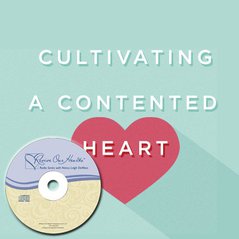 You Can Develop a Contented Heart | Programs | Revive Our Hearts