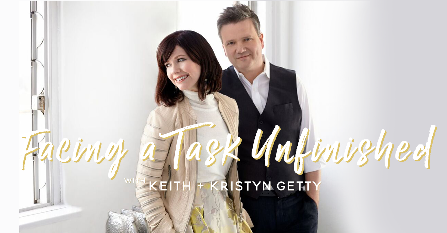 Facing a Task Unfinished, with Keith and Kristyn Getty Programs
