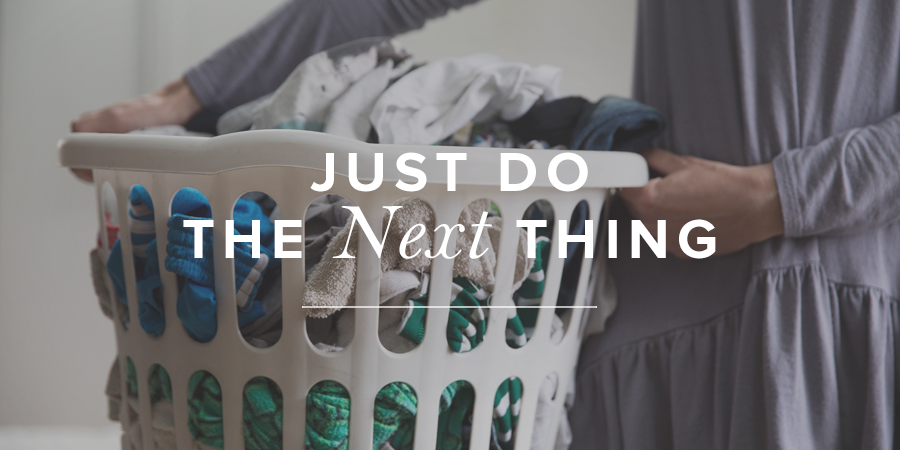Just Do The Next Thing True Woman Blog Revive Our Hearts
