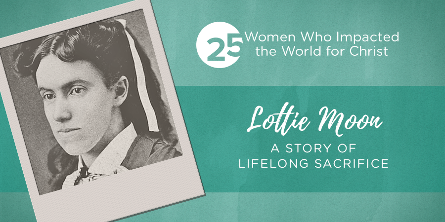 Lottie Moon: A Story of Lifelong Sacrifice | True Woman Blog | Revive ...