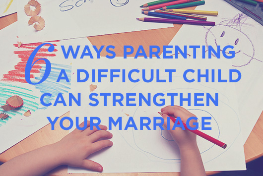 6 Ways Parenting a Difficult Child Can Strengthen Your ...