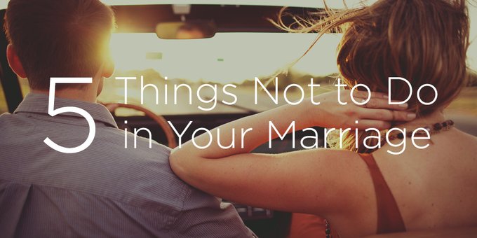 5 Things Not To Do In Your Marriage True Woman Blog Revive Our Hearts